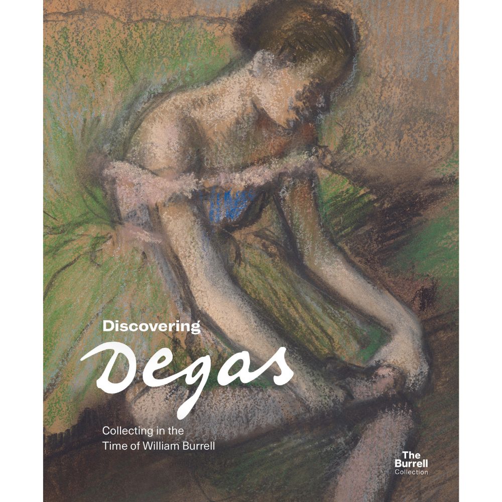 Cover of the book 'Discovering Degas: Collecting in the Time of William Burrell' featuring a pastel artwork by Edgar Degas, depicting a seated female figure, likely a ballet dancer, wearing a green and blue costume.