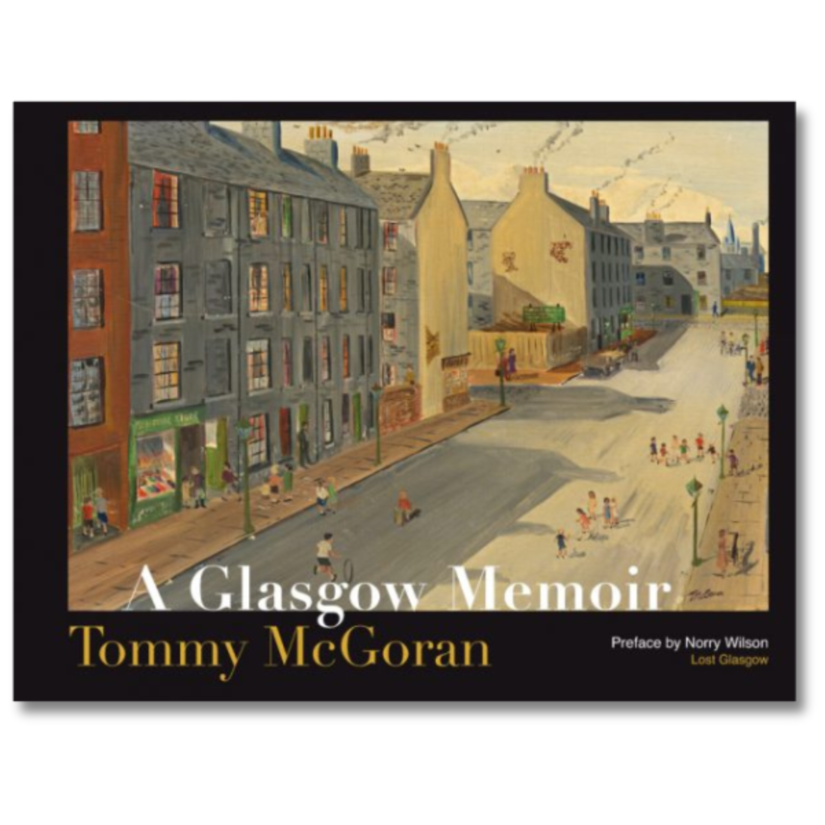 Cover of the book 'A Glasgow Memoir' by Tommy McGoran, featuring a painting of a city street with buildings and people.