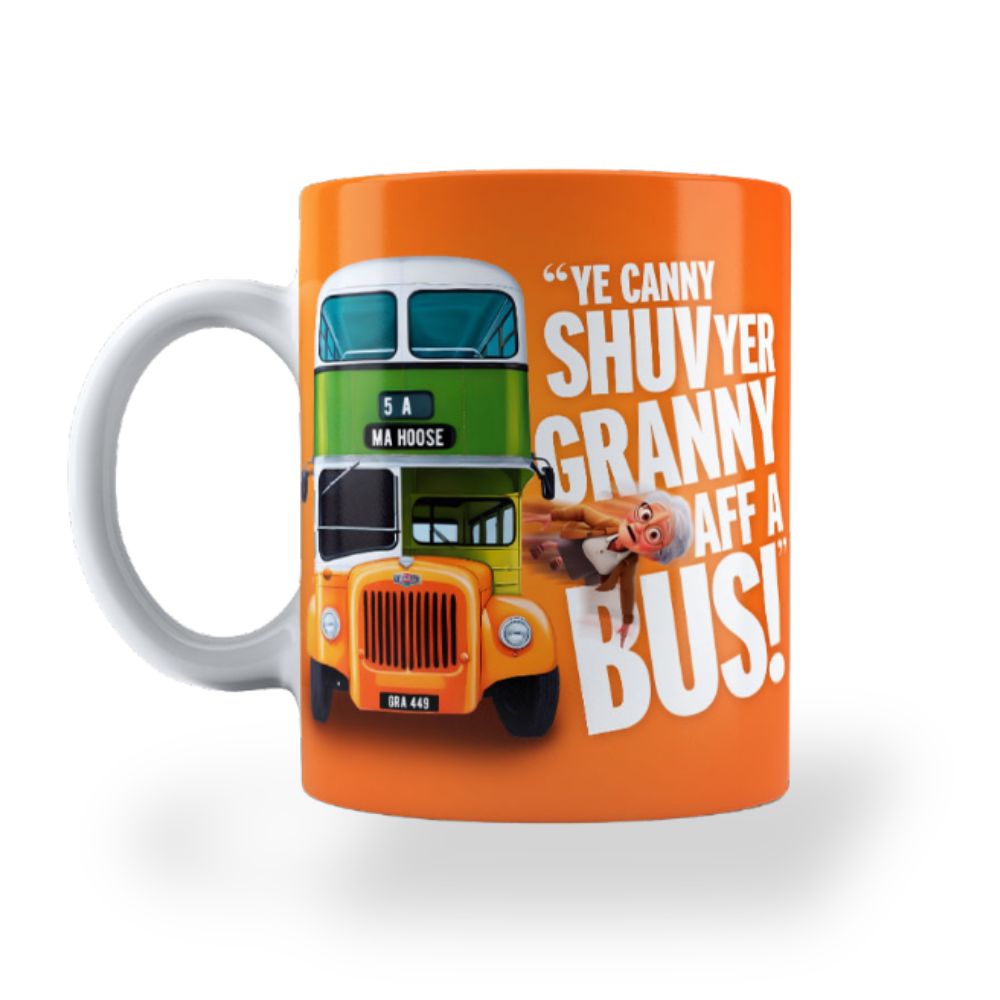 Ye Canny Shuv Yer Granny Aff a Bus Mug