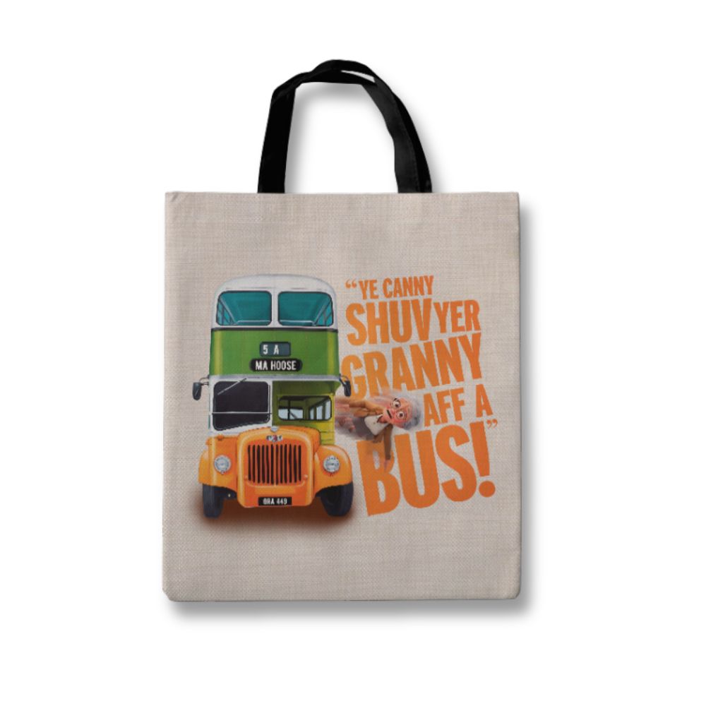 Ye Canny Shuv Yer Granny Aff a Bus Tote Bag