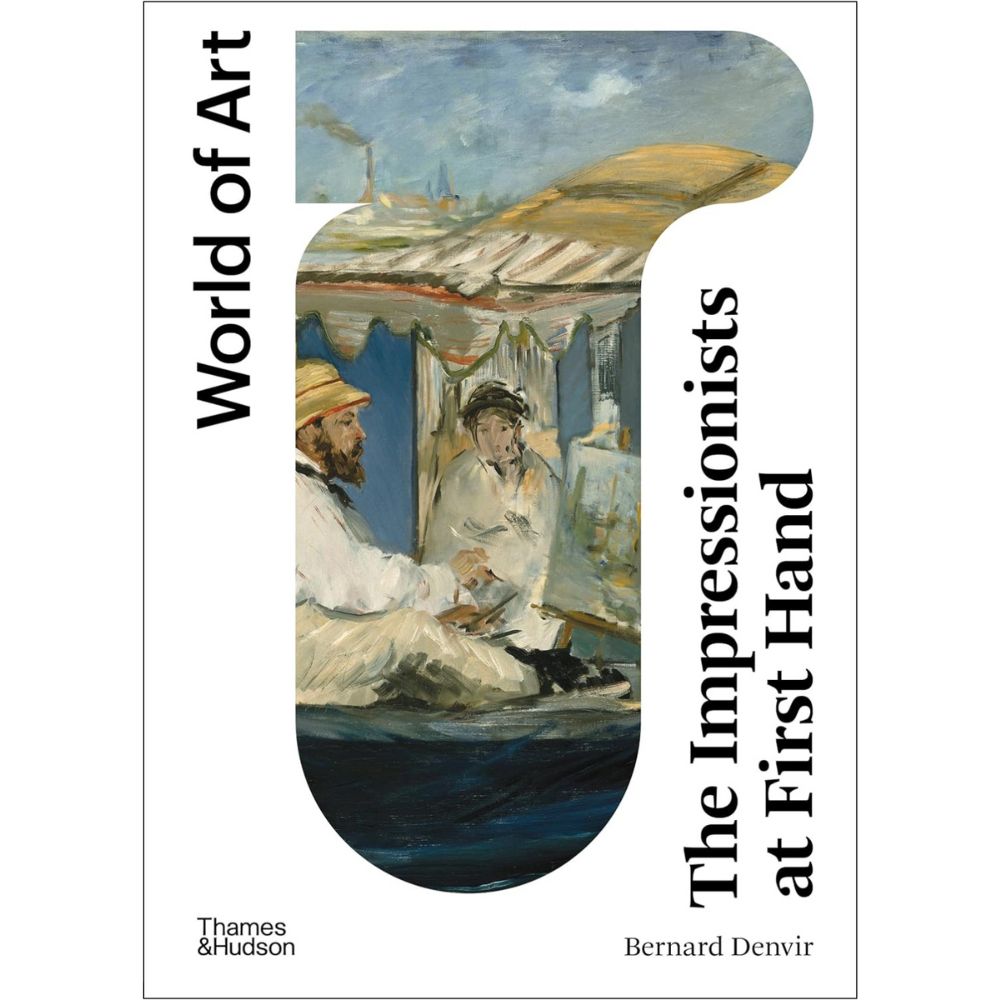 World of Art: The Impressionists at First Hand
