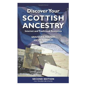 Discover your Scottish Ancestry by Graham S. Holtan and Jack Winch