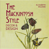 The Mackintosh Style: Decor & Design