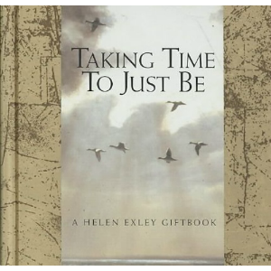 Taking Time to Just Be: A Helen Exley Giftbook